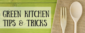 Tueday Tips    20 Tips To Go Green In The Kitchen